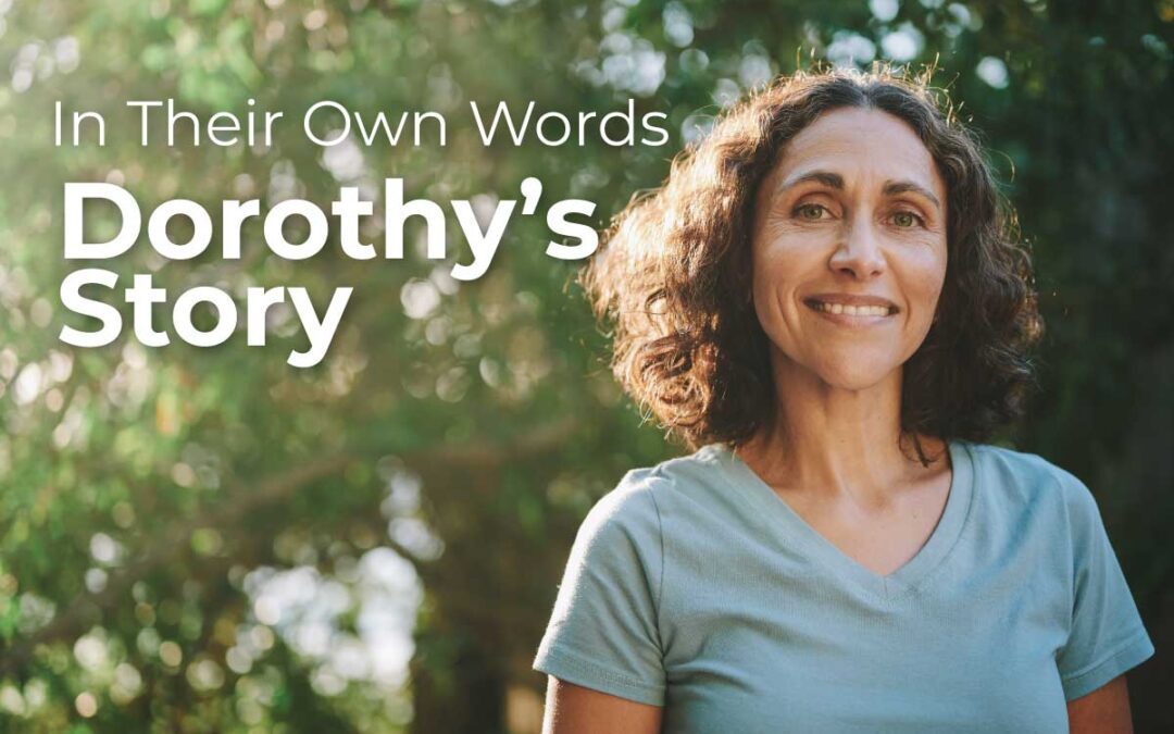 In Their Own Words. Dorothy's story.