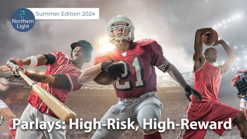Parlays: High Risk, High Reward