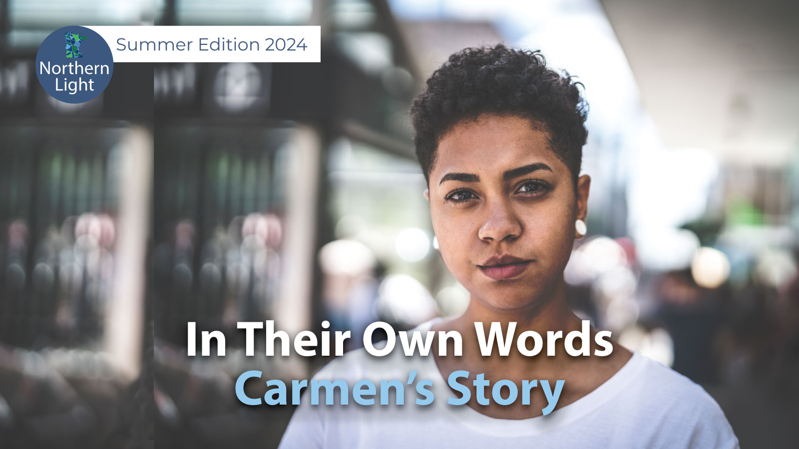 In Their Own Words Carmen's Story