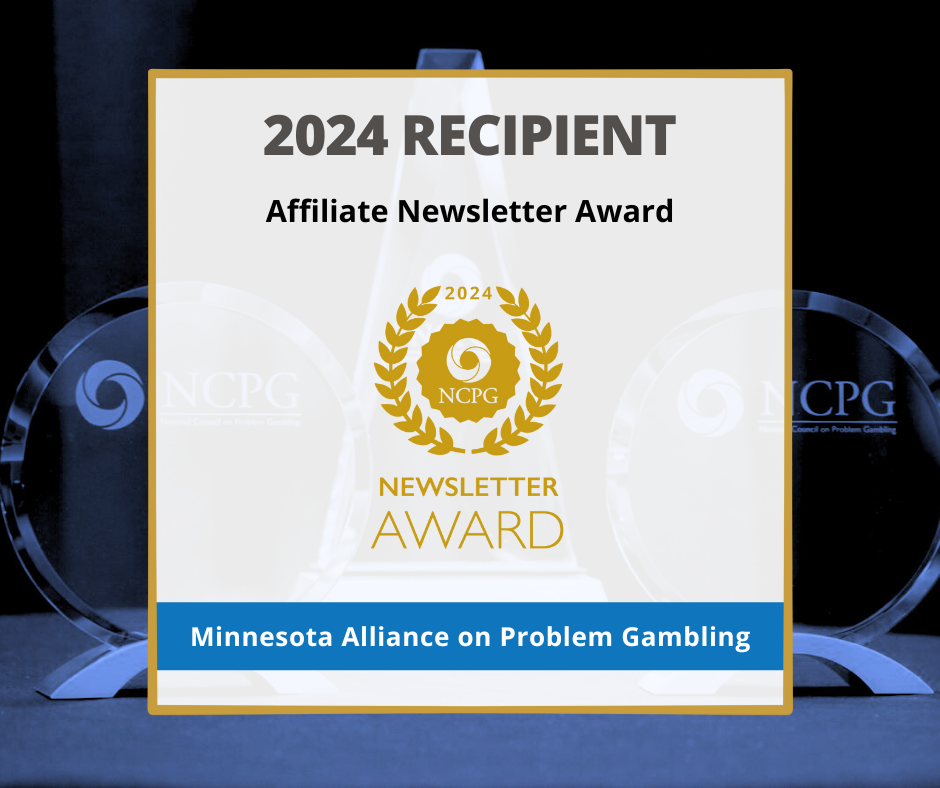 Minnesota Alliance on Problem Gambling Receives award for NCPG Affiliate Newsletter Award.