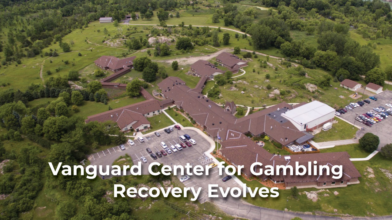 Vanguard Center for Gambling Recovery Evolves